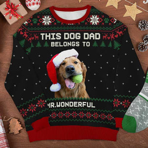 This Dog Dad Belongs To - Personalized Custom Unisex Ugly Christmas Sweatshirt All-Over-Print Upload