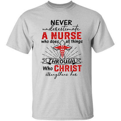 Never underestimate a nurse who does all things through Christ - Jesus Apparel