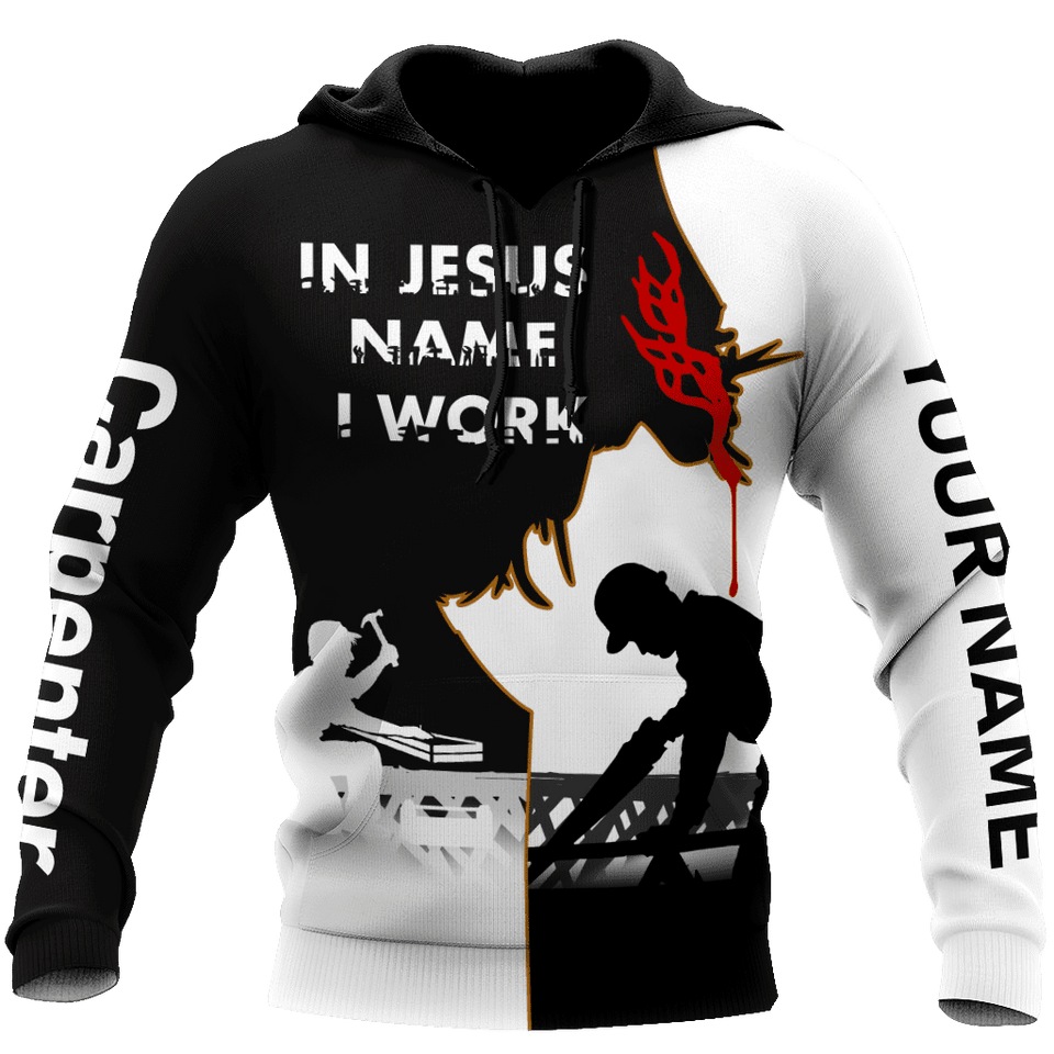 Personalized Name Carpenter All Over Printed Unisex Hoodie In Jesus Name I Work