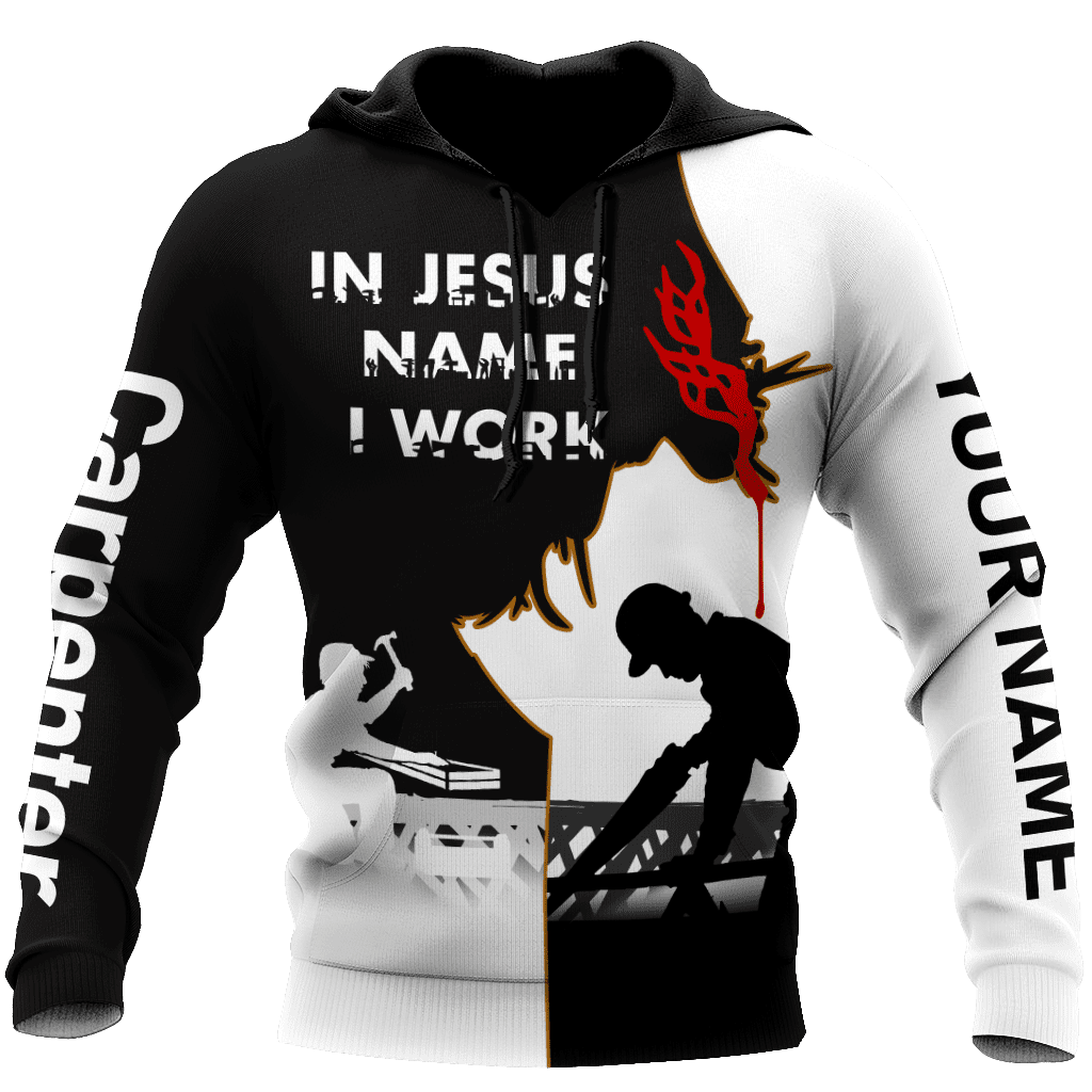 Personalized Name Carpenter All Over Printed Unisex Hoodie In Jesus Name I Work
