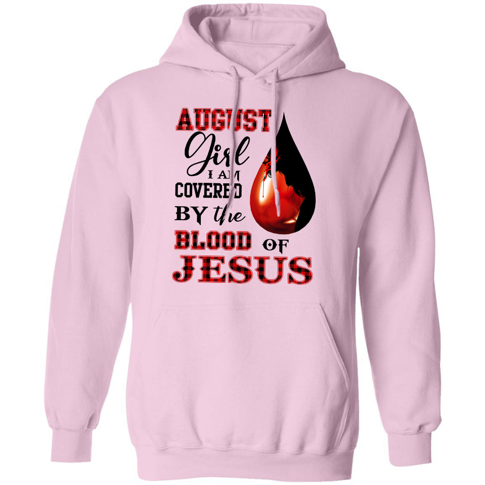 August, August Girl, Jesus - I'm covered by the blood of Jesus Apparel