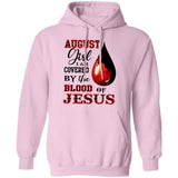 August, August Girl, Jesus - I'm covered by the blood of Jesus Apparel