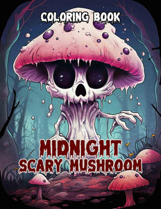 Midnight Scary Mushroom 30 Pages Printable Coloring Book