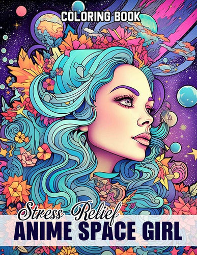 Stress Relief Anime Space Girl 30 Pages Printable Coloring Book