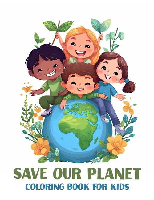 Save Our Planet For Kids 30 Pages Printable Coloring Book