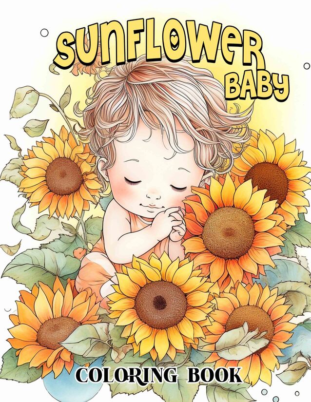 Sunflower Baby 30 Pages Printable Coloring Book