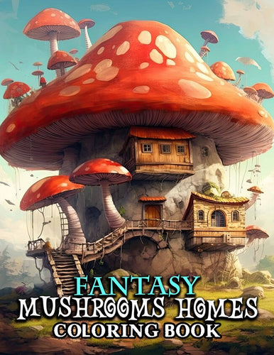 Fantasy Mushrooms Homes 30 Pages Printable Coloring Book