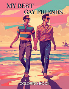 My Best Gay Friends 30 Pages Printable Coloring Book