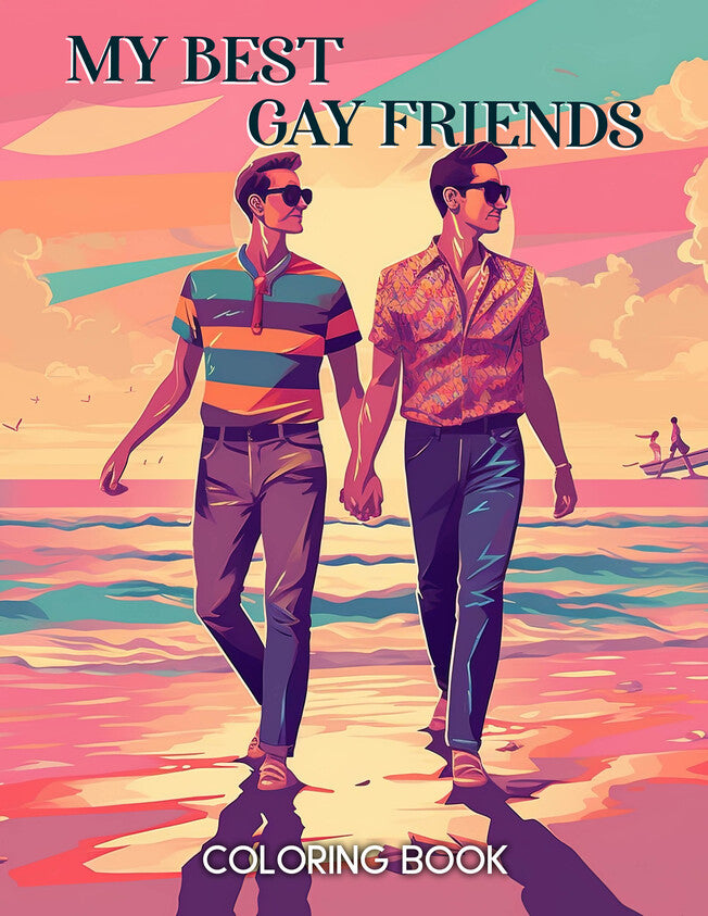 My Best Gay Friends 30 Pages Printable Coloring Book