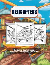 Helicopters 30 Pages Printable Coloring Book