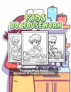 Kids Do Housework 30 Pages Printable Coloring Book