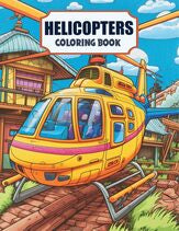 Helicopters 30 Pages Printable Coloring Book