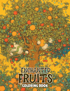 Enchanted Fruits 25 Pages Printable Coloring Book