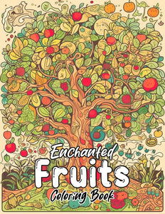 Enchanted Fruits 25 Pages Printable Coloring Book