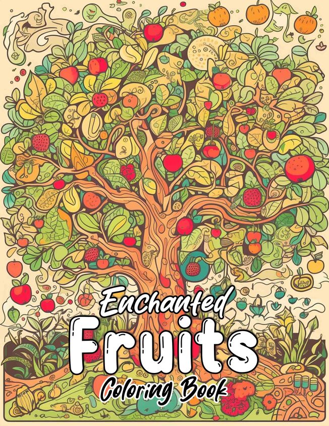 Enchanted Fruits 25 Pages Printable Coloring Book