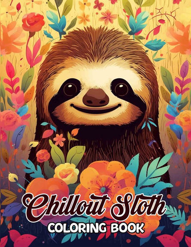 Chillout Sloth 30 Pages Printable Coloring Book