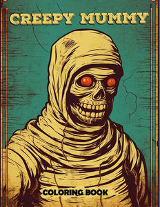 Creepy Mummy 30 Pages Printable Coloring Book