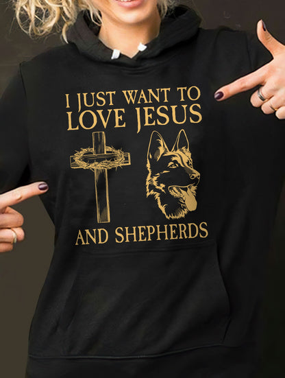 German Shepherd - I just want to love Jesus and Shepherd - Dog Apparel