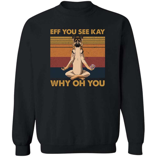 German shepherd - Eff you see kay Apparel