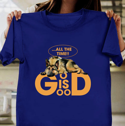God is good all the time - German Shepherd Apparel