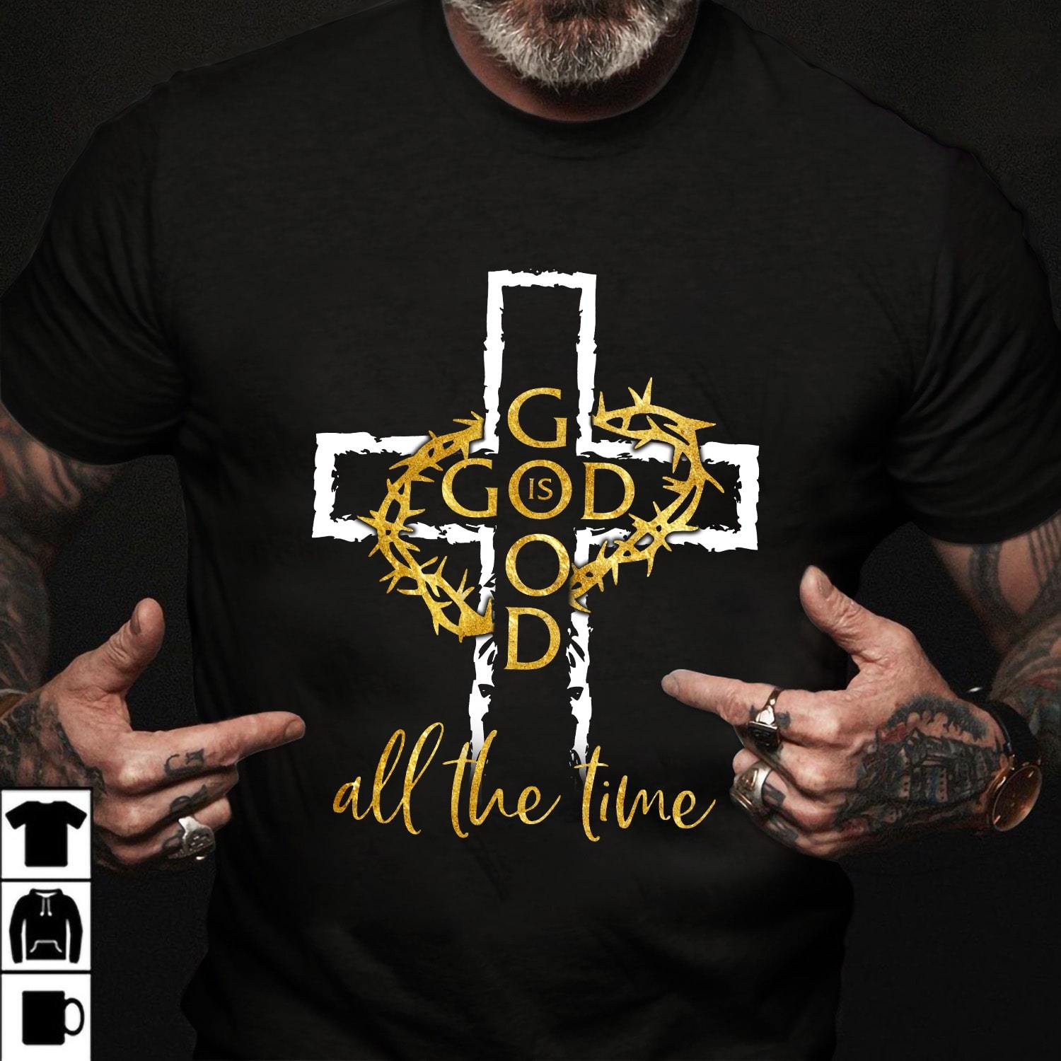 Golden thorn crow, God is good all the time - Jesus Apparel