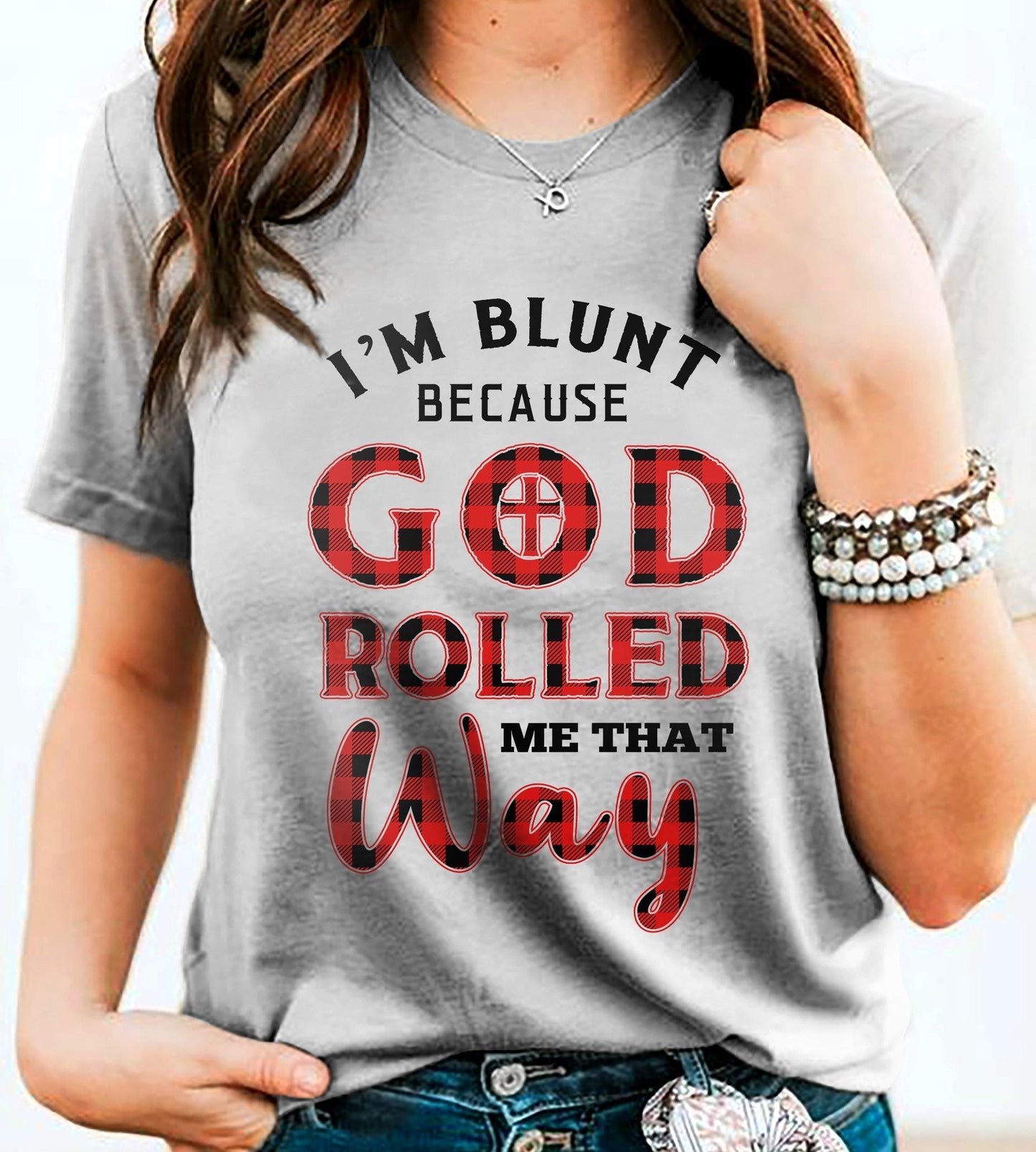 I'm blunt because God rolled me that way - Jesus Apparel