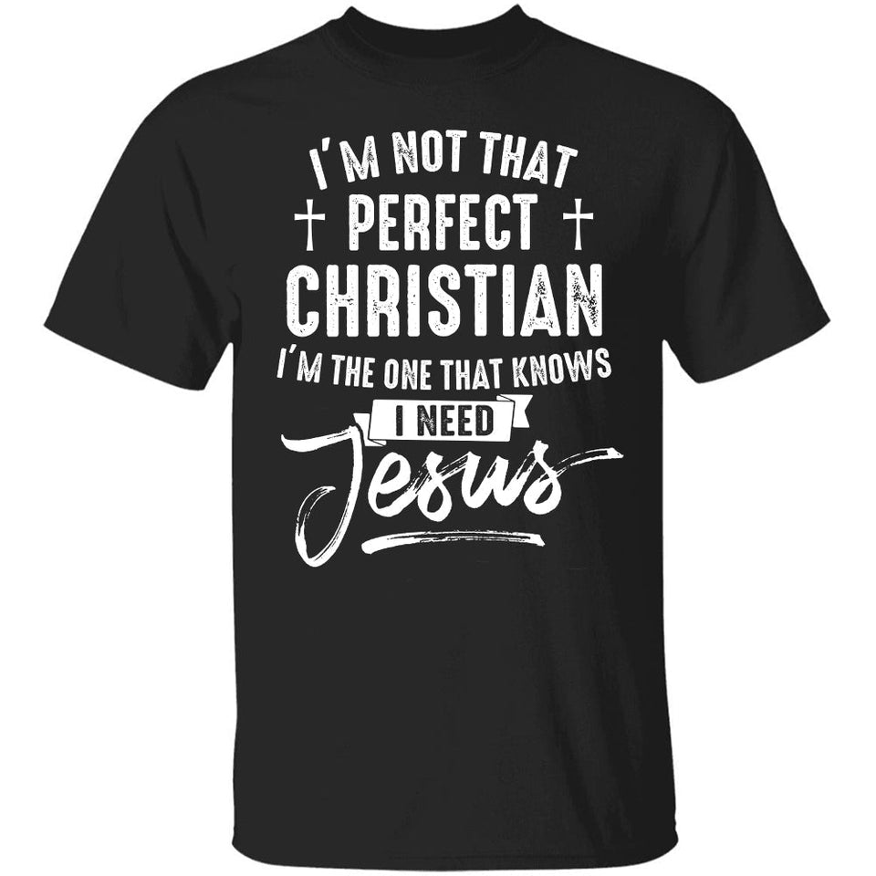 I'm the one that know I need Jesus - Jesus Apparel