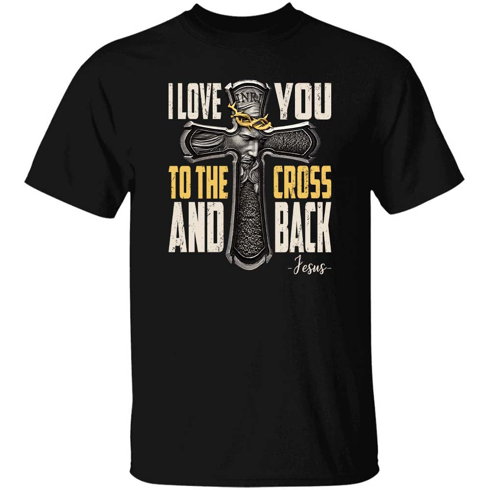 Jesus - I love you to the cross and back Apparel