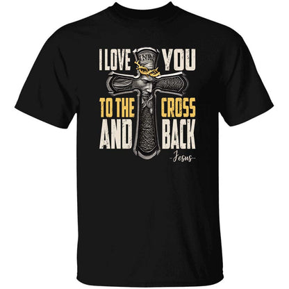 Jesus - I love you to the cross and back Apparel