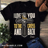 Jesus - I love you to the cross and back Apparel