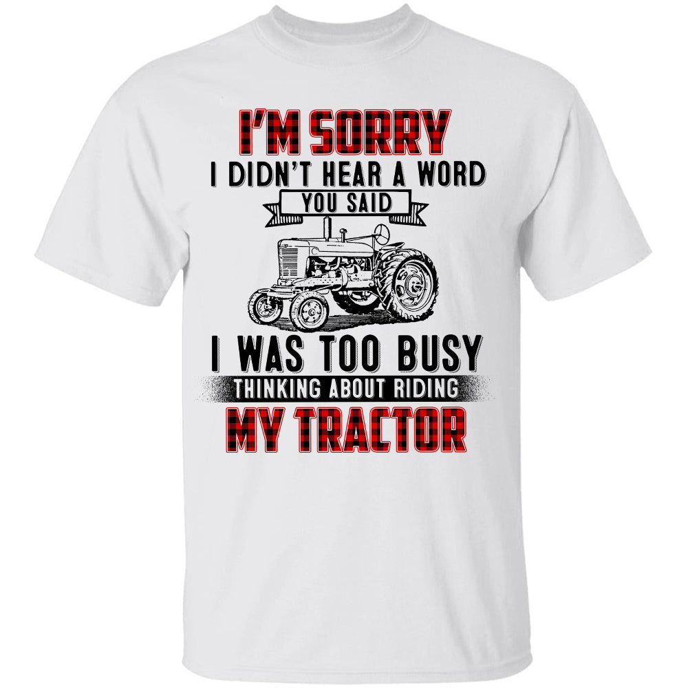 I was busy thinking about riding my Tractor - Farm Apparel