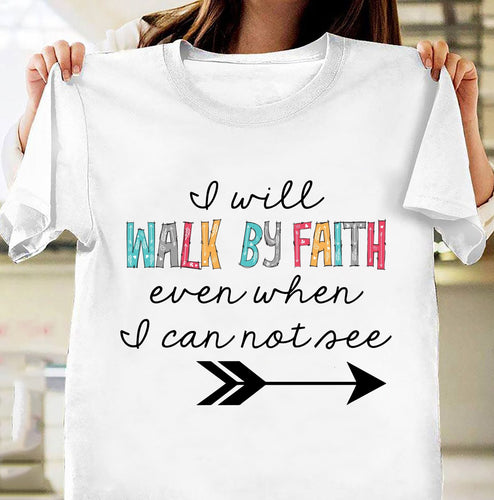 I will walk by faith - Jesus Apparel