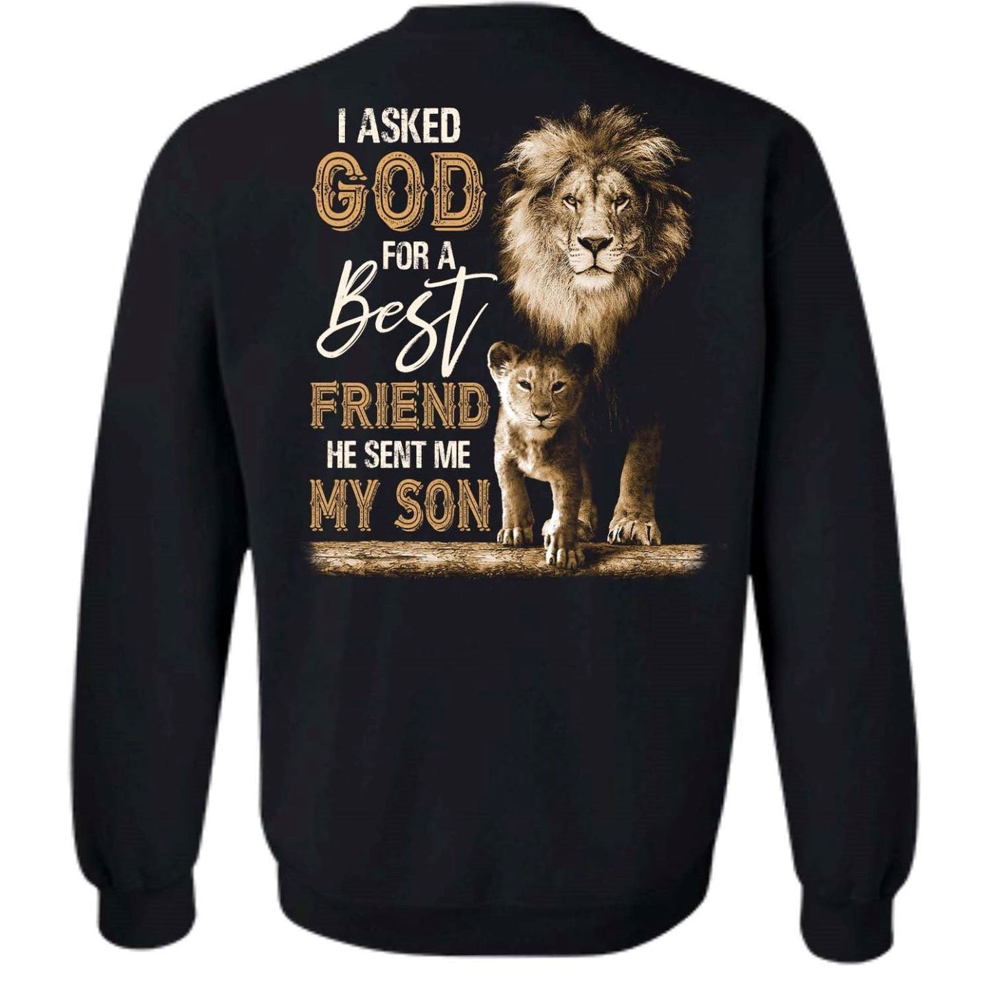 Lion king and his son, I asked God for a best friend, He sent me my son - Jesus Back-printed Apparel