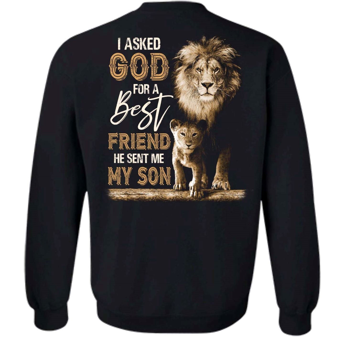 Lion king and his son, I asked God for a best friend, He sent me my son - Jesus Back-printed Apparel