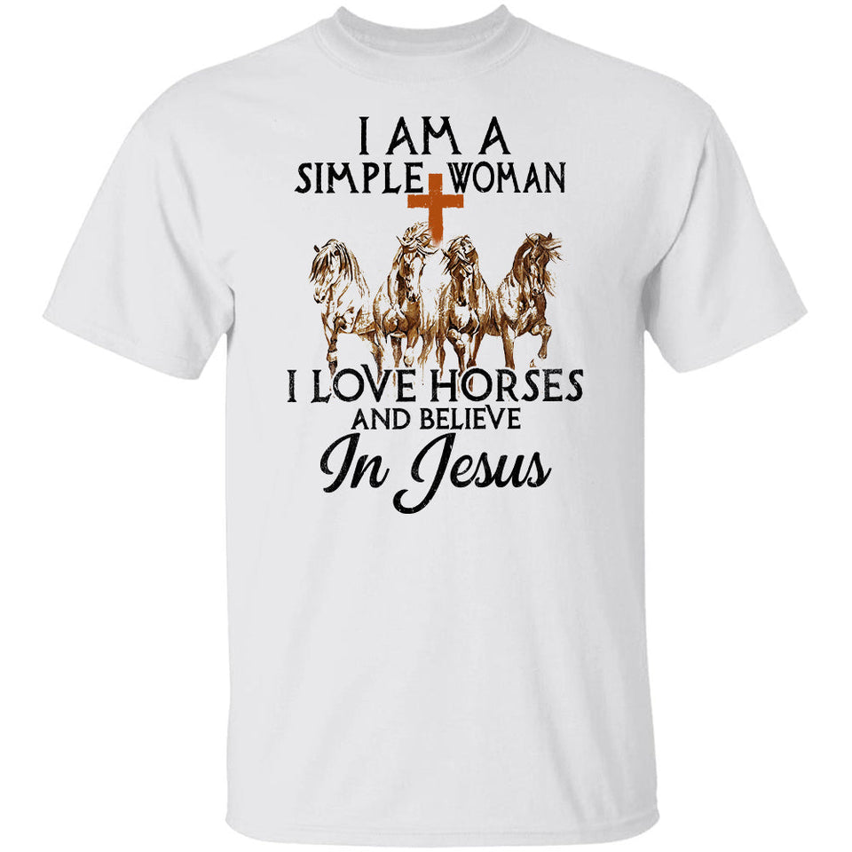 Jesus - I'm a simple woman - I love horses and believe in Jesus - Apparel