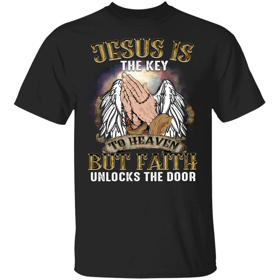 Jesus is the key to heaven but faith unlocks the door - Jesus Apparel