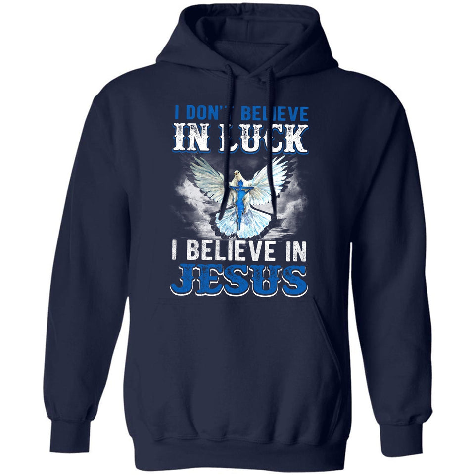 Jesus - I don't believe in luck I believe in Jesus - Apparel