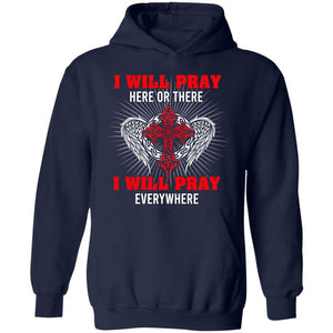 I will pray everywhere - Jesus Apparel