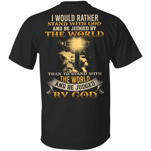 Jesus - I would rather stand with God & Be judged by the world - Back-printed Apparel
