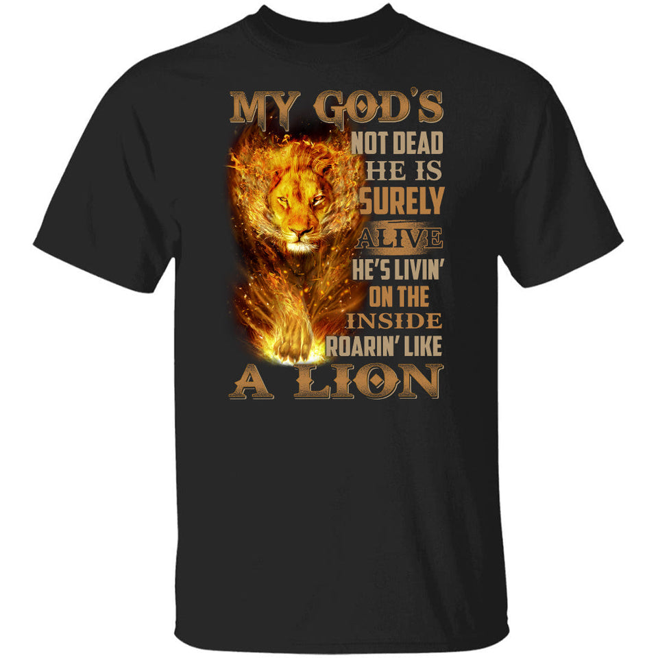 Lion of Judah, The lion of fire, My God is not dead, He's living on the inside, Roaring like a lion - Jesus Apparel
