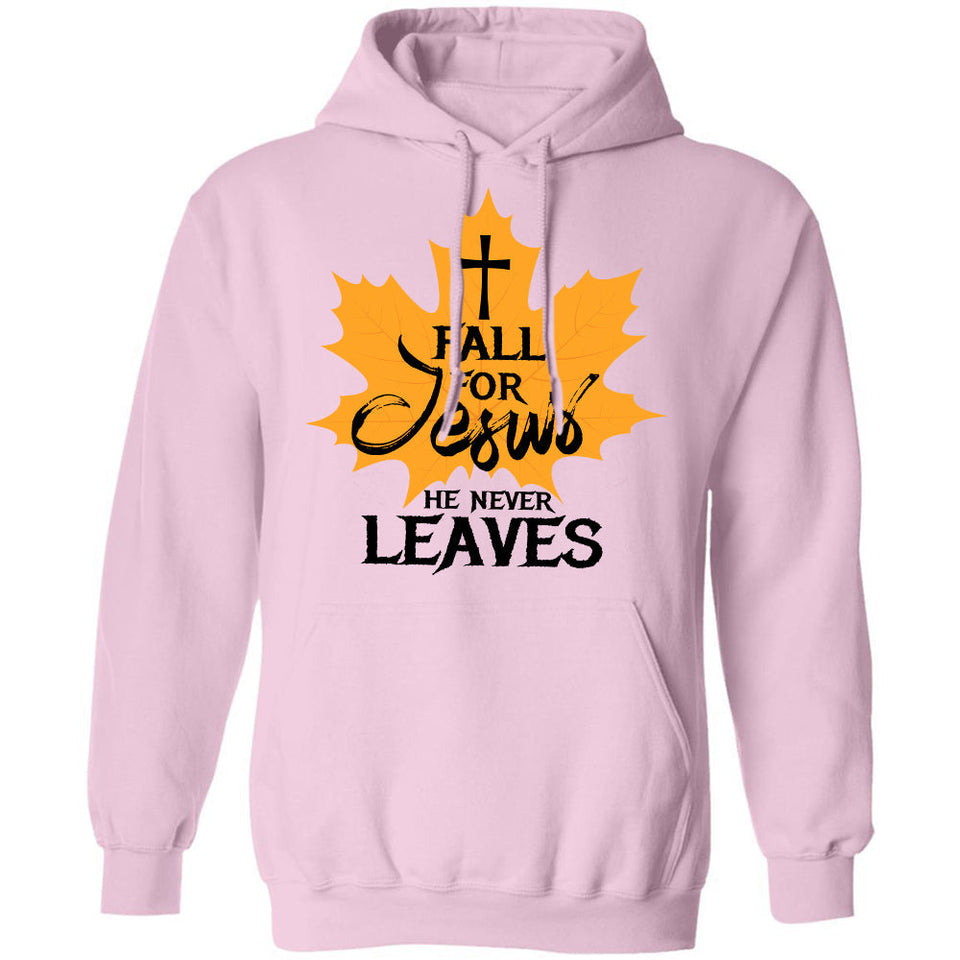 Fall leave - Fall for Jesus He never leaves - Jesus Apparel