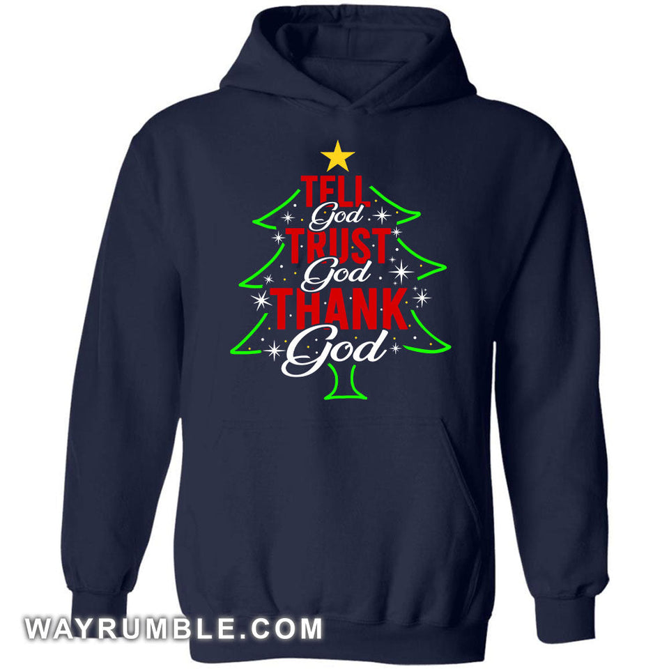 Jesus - Christmas tree - Tell God Trust God Thanks God - Apparel