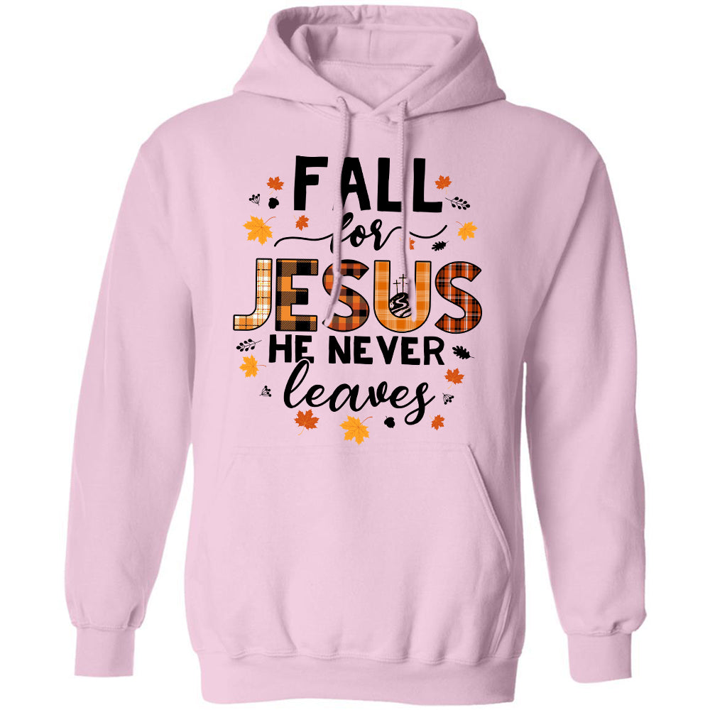 Fall season - Fall for Jesus He never leaves - Jesus Apparel
