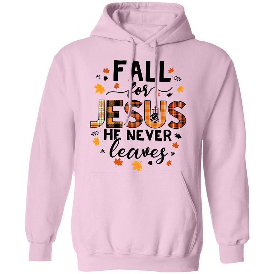 Fall season - Fall for Jesus He never leaves - Jesus Apparel