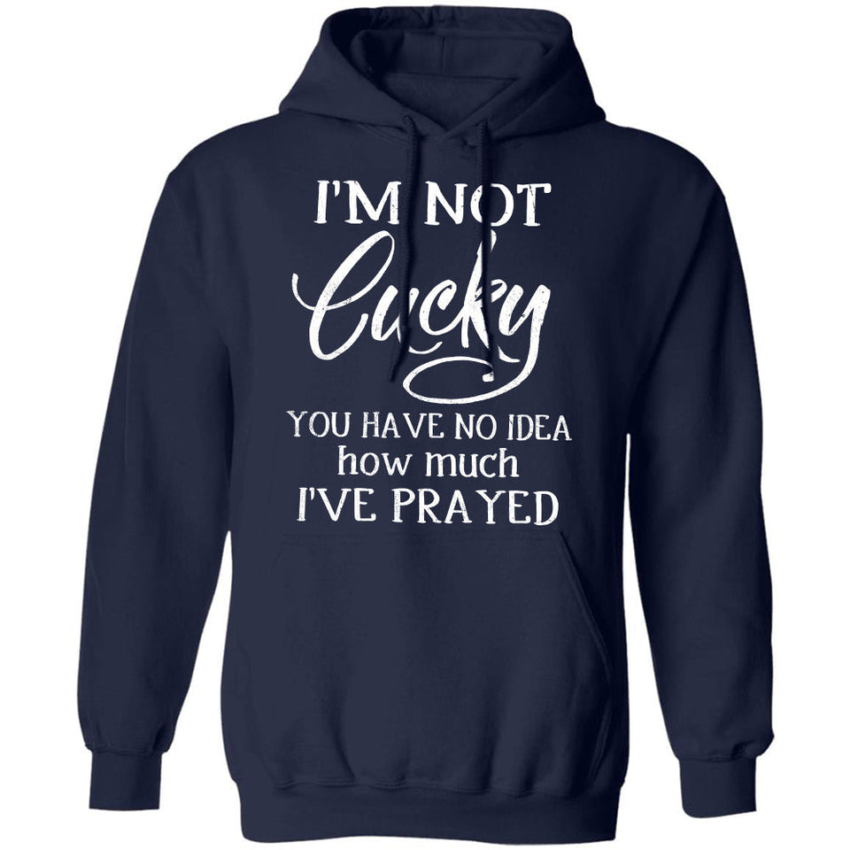 Jesus - I'm not lucky You have no idea how much I've prayed - Apparel