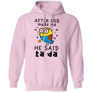 Jesus - After God made me he said Ta da - Apparel