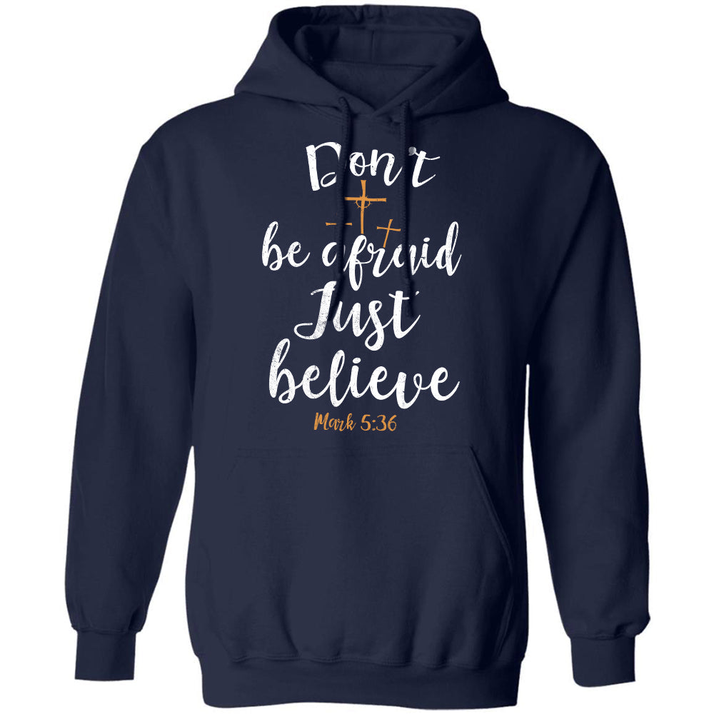 Don't be afraid Just believe - Jesus Apparel