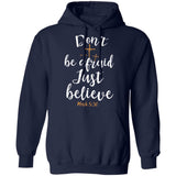Don't be afraid Just believe - Jesus Apparel