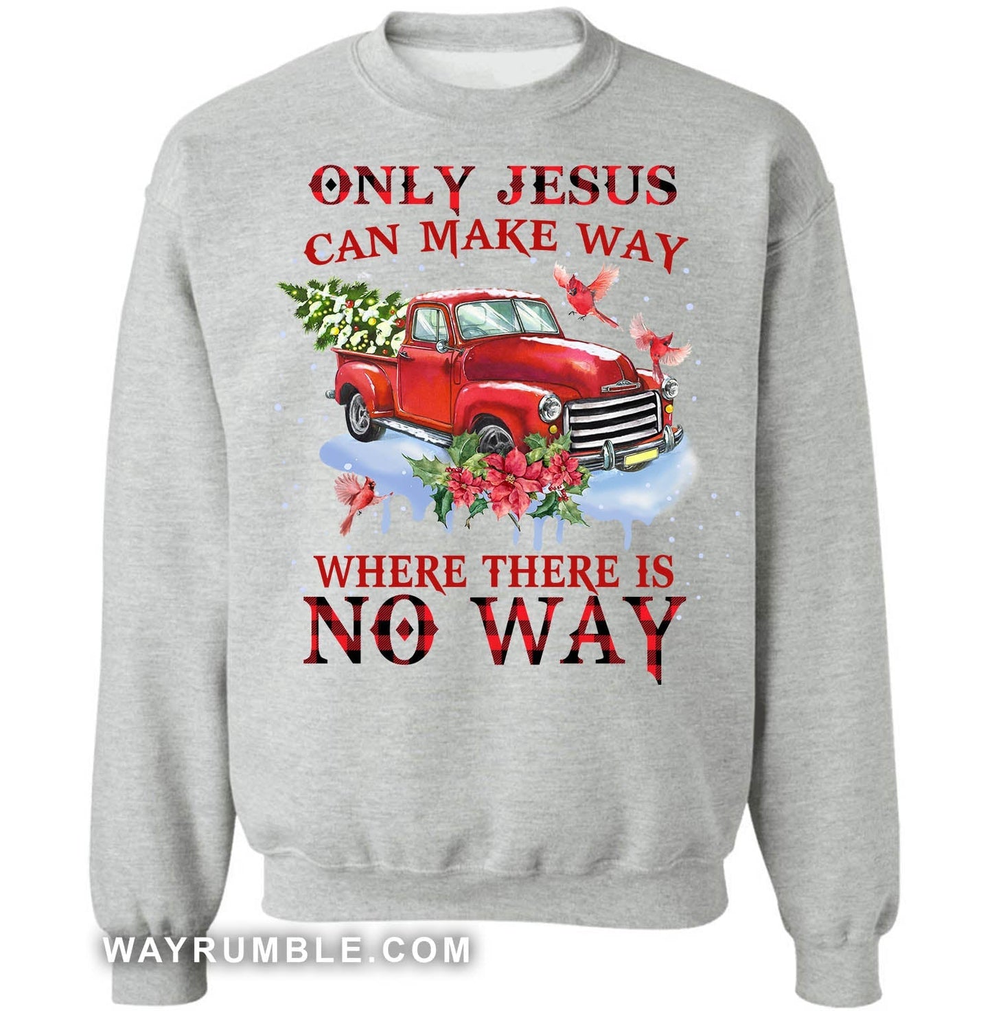 Red truck, Cardinal, Christmas tree, Only Jesus can make way where there is no way - Jesus Apparel