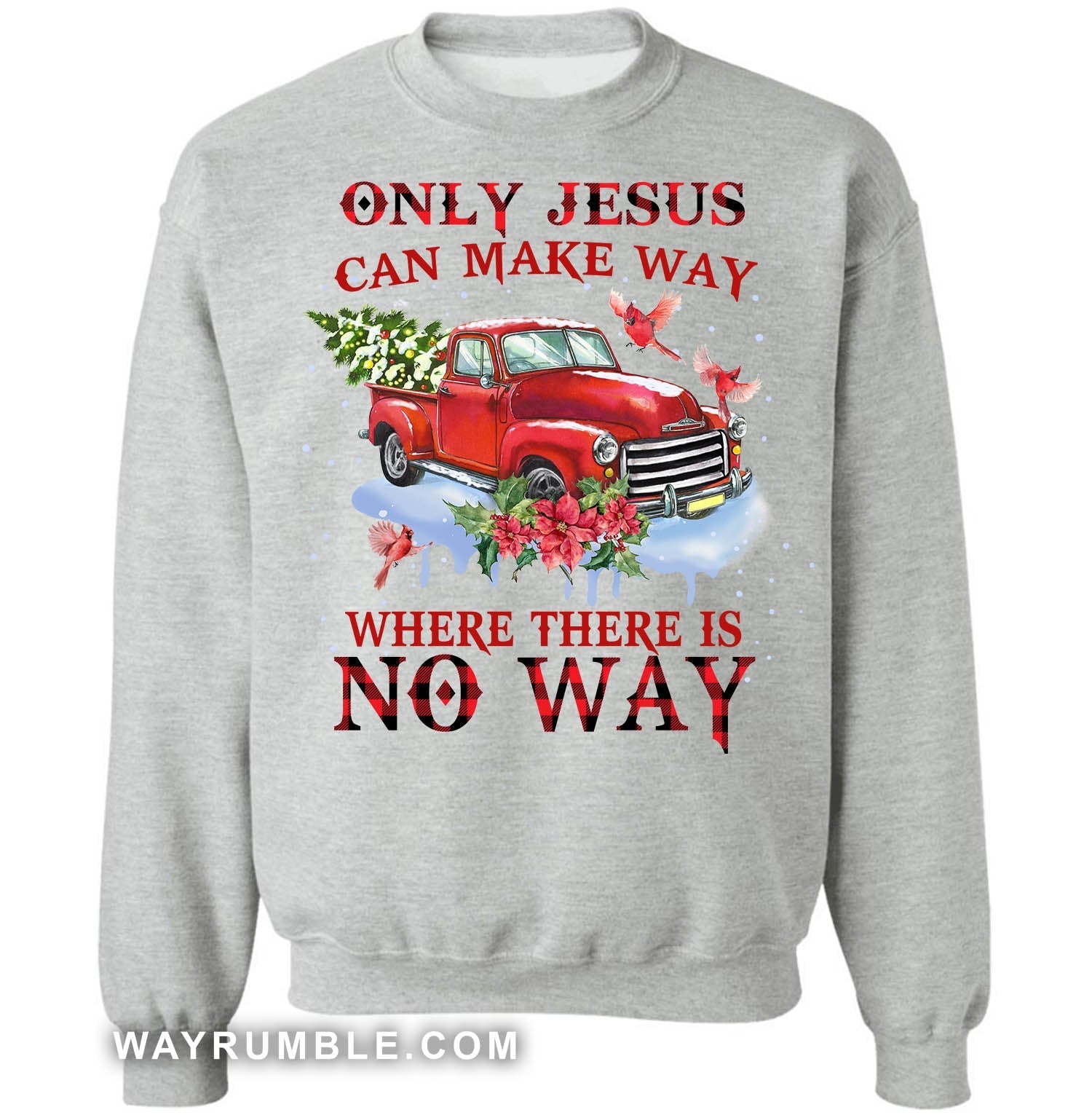 Red truck, Cardinal, Christmas tree, Only Jesus can make way where there is no way - Jesus Apparel